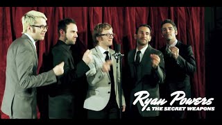 Mr. Sunshine - Ryan Powers and The Secret Weapons (Official Music Video)