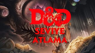 D&D Türkçe Rehberi #14 : Seviye Atlama ( Level Up )
