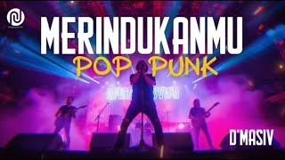 Download lagu D'MASIV MERINDUKANMU - COVER POP PUNK & ENERGI! (Cover   Lirik) mp3