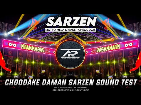 CHOODAKE DAMAN | DJ SARZEN MOTTO MELA SOUND CHECK | DJ AP REMIX NEW 2025