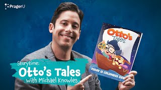 Storytime: Otto's Tales — Today Is Columbus Day with Michael Knowles