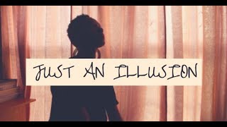 Just An Illusion | Julia Zahra | Cover by Seraphina