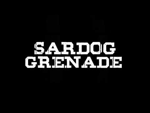 SarDog - Grenade