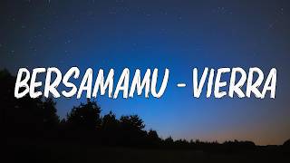 Download lagu Bersamamu - Vierra ( LIRIK ) mp3