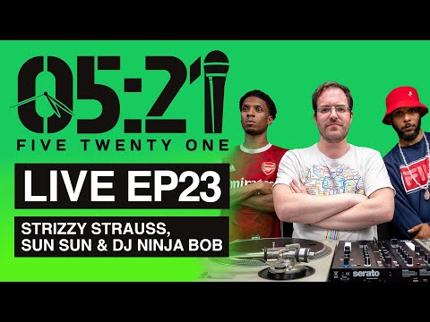 05:21 LIVE #23 : STRIZZY STRAUSS, SUN SUN & DJ NINJA BOB