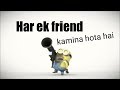 Har Ek Friend Kamina Hota Hai Watsaap Status