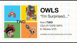Owls - Im Surprised... [OFFICIAL AUDIO]