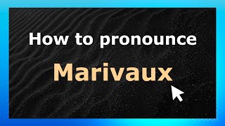 How to pronounce Marivaux