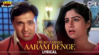 Download lagu Dil Ko Zarasa Aaram Denge - Lyrical | Ekka Raja Rani | Govinda | Kumar Sanu, Alka Yagnik | 90's Hits mp3
