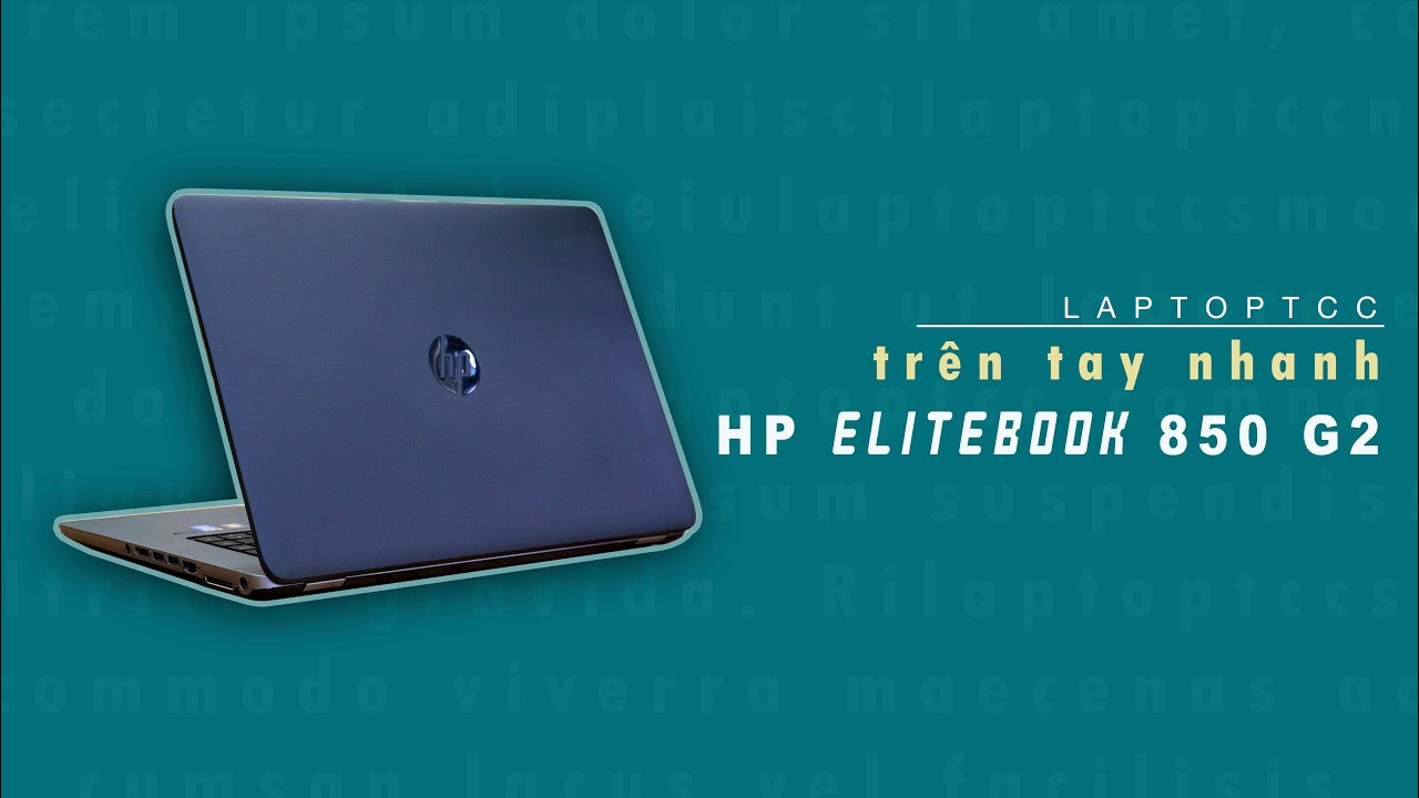 Laptop Cũ Hp Elitebook 850 G2 i5 5300U(5200U) | RAM 4GB | SSD 120GB | 15.6'' HD | Card On