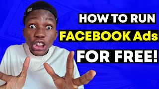 How To Do Facebook Ads For FREE!! (Updated 2024 Strategy!)