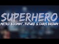 Metro Boomin Future Chris Brown Superhero Clean Lyrics Full Audio 4k Video