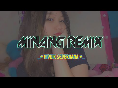 MINANG REMIX - HIDUIK SEDERHANA || LOPEEZ LAMAHORA REMIX