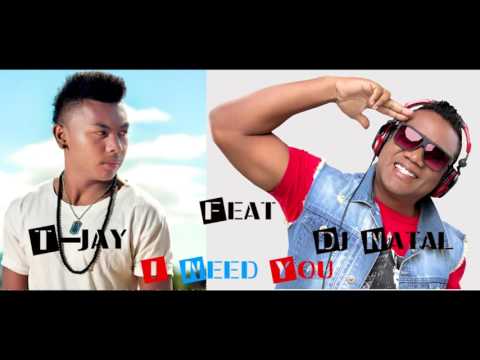 T-JAY feat  DJ  NATAL- I NEED YOU [Official Audio 2k16]