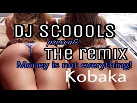 Dj Scoools Illuminati feat Kobaka - Money is not everything ( club remix 2019 )