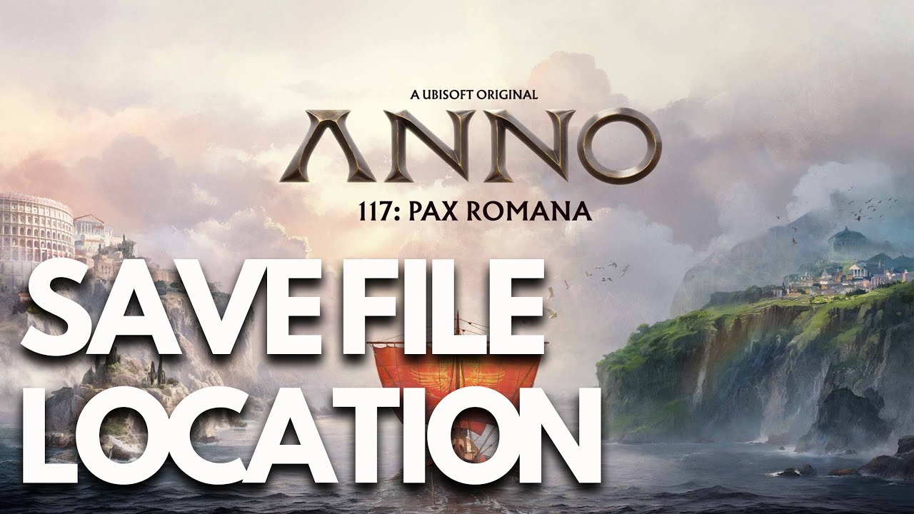 Anno 117 Pax Romana: Save Game Files/Config File Location On PC🏛️