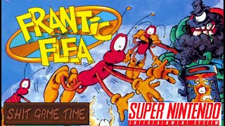 SHIT GAME TIME: FRANTIC FLEA (SNES - Contains Swearing!)