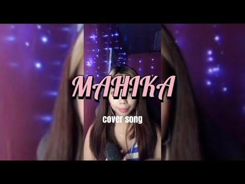 MAHIKA cover by Mhyre (COVER SONG)