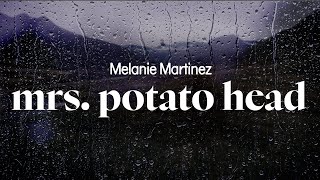 melanie martinez - mrs. potato head (lyrics)