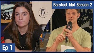 Barstool Idol Season 2  — Episode 1