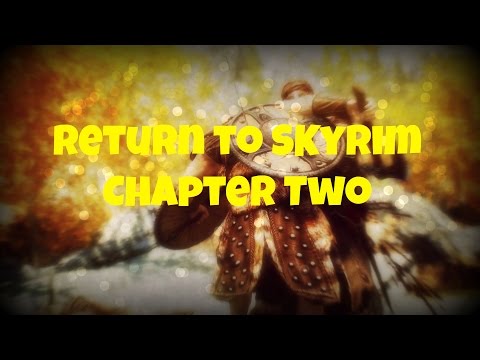 Return to Skyrim - Ch 2, Ep 2. (Modded, RP)