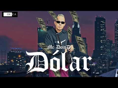 DoisD - Dólar ( Prod.DJKaique808 )