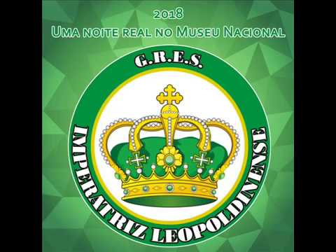 Imperatriz Leopoldinense 2018 - Uma noite real no Museu Nacional