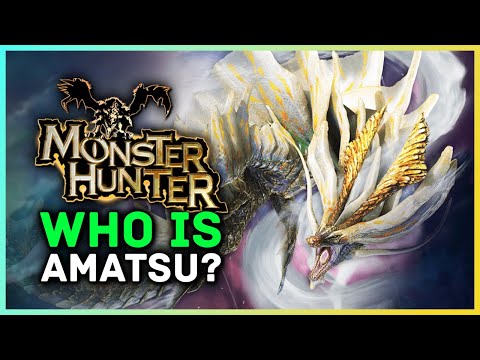 Monster Hunter - Who is Amatsumagatsuchi?