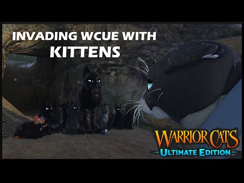 Invading WC:UE with KITTENS | Warrior Cats: Ultimate Edition
