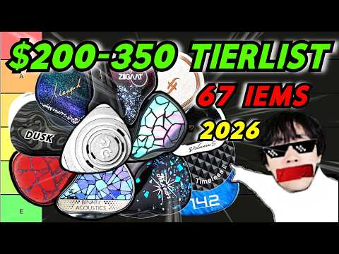 The ULTIMATE $200-350 IEM TIERLIST for 2026 (67 OLD & NEW IEMS)