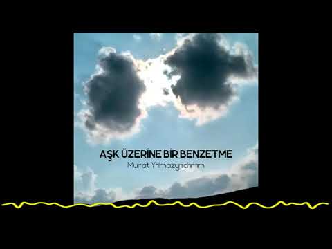 Video thumbnail for Aşk Üzerine Bir Benzetme