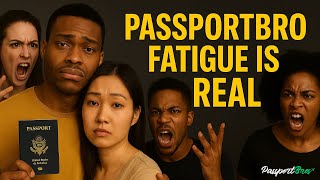 PassportBro Fatigue: Is the Dream Turning into a Nightmare?