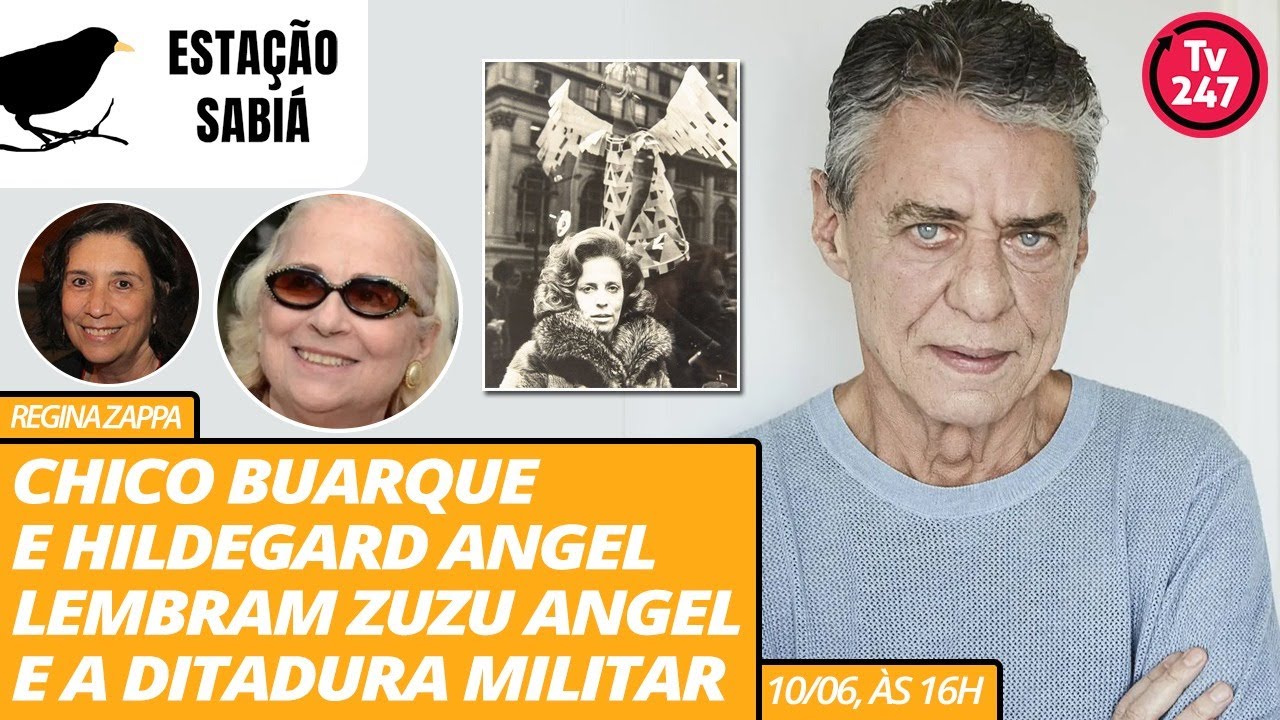 Estação Sabiá - Chico Buarque e Hildegard Angel lembram Zuzu Angel e a ditadura militar
