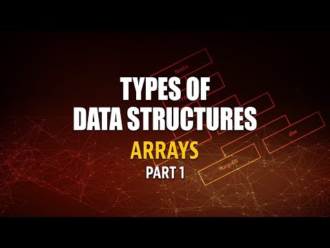Types Of Data Structures | Arrays | Part 1 | Eduonix