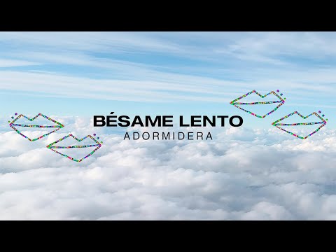 Bésame Lento - Adormidera (videolyric oficial)