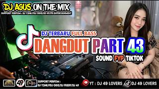 Download lagu DJ AGUS TERBARU LAGU DANGDUT PART 43 SOUND FYP TIKTOK mp3 Download lagu DJ AGUS TERBARU LAGU DANGDUT PART 43 SOUND FYP TIKTOK mp3