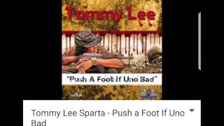 Tommy Lee-Push a foot if uno bad (Alkaline & movado  DISS) July 2017