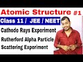 11 Chap 2 Atomic Structure 01 Cathode Rays Rutherford Alpha Particle Scattering Experiment