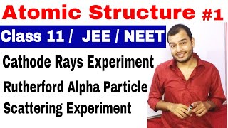 11 chap 2 : Atomic Structure 01 ||Cathode Rays + Rutherford Alpha Particle Scattering Experiment ||