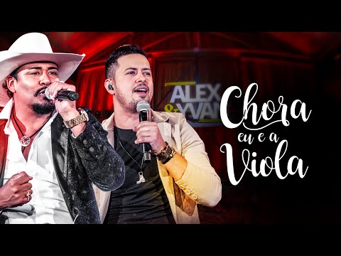 Alex & Yvan | CHORA EU E A VIOLA (DVD Ao Vivo em Goiânia)