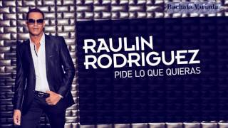 Raulin Rodriguez - Pide Lo Que Quieras (+Link De Descarga)