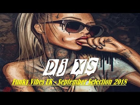 Funky Vibes UK - DJ XS Funk Mix Monthly Selection #6 (Funky House, Hip Hop, Breaks 'n' Soul Mix)