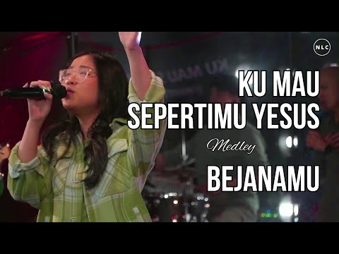 KU MAU SEPERTIMU YESUS medley BEJANAMU (Cover) - NLC Worship