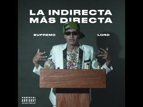 SUPREMO LORD - LA INDIRECTA MÁS DIRECTA (Video Oficial - Rap)