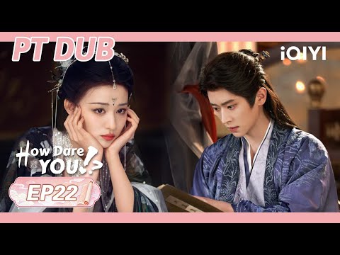 【Dublado em Português】💫Como Você Pôde!? - EP22 | Wang Chu Ran&Cheng Lei| iQIYI Portuguese