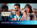 Will Akshay Kumar Help Jacqueline Fulfill Her Bucket List Bachchhan Paandey Amazon Prime Video