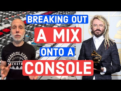 Breaking Out A Mix Onto A Console!