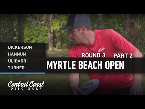 2020 Myrtle Beach Open - Round 3 Part 2 - Dickerson, Hannum, Ulibarri, Turner