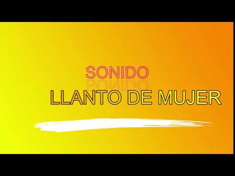 SONIDO LLANTO DE MUJER
