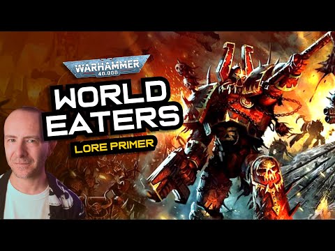 The WORLD EATERS: Origins & Lore | Warhammer 40k Faction Primer